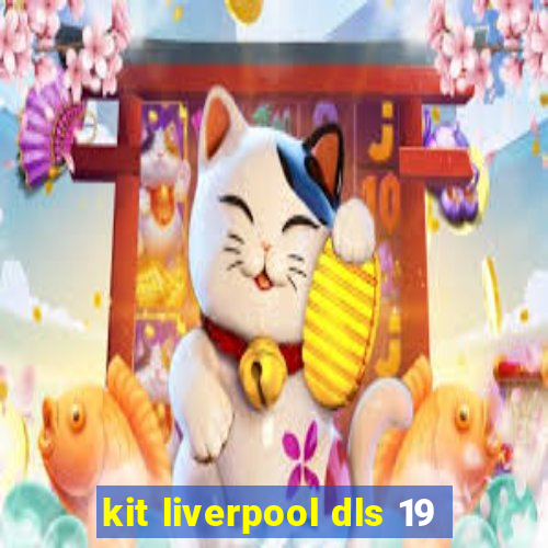 kit liverpool dls 19